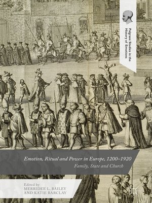 cover image of Emotion, Ritual and Power in Europe, 1200–1920